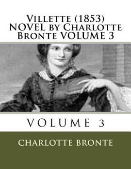 Paperback Villette (1853) NOVEL by Charlotte Bronte VOLUME 3 Book