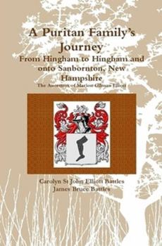 A Puritan Family's Journey: From Hingham to Hingham and Onto Sanbornton, New Hampshire the Ancestors of Marion Gilman Elliott