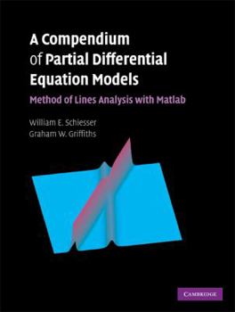 Hardcover A Compendium of Partial Differential Equation Models: Method of Lines Analysis with MATLAB Book