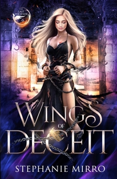 Wings of Deceit - Book #6 of the Last Phoenix