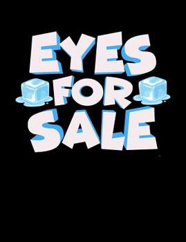 Paperback Eyes For Sale: Funny Quotes and Pun Themed College Ruled Composition Notebook Book