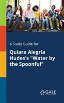 Paperback A Study Guide for Quiara Alegria Hudes's "Water by the Spoonful" Book
