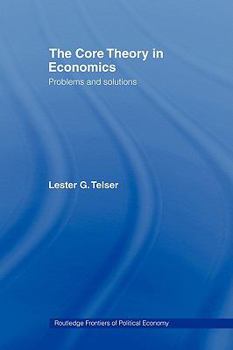 The Core Theory in Economics: Problems and Solutions