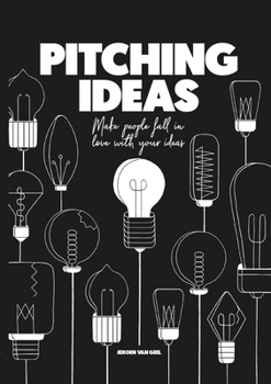 Paperback Pitching Ideas: Make People Fall in Love with Your Ideas Book