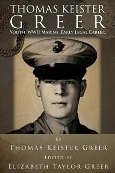 Paperback Thomas Keister Greer: Youth WWII Marine Early Legal Career Book