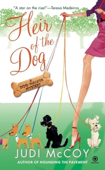 Heir of the Dog: A Dog Walker Mystery - Book #2 of the Dog Walker Mysteries