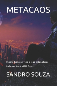 Paperback Metacaos: Percorsi dirompenti verso la terza ondata globale Prefazione Maestra M.M. Gomes [Italian] Book
