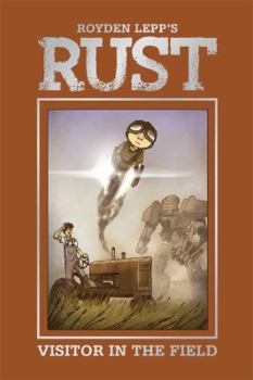 Hardcover Rust Vol. 1: A Visitor in the Field Book