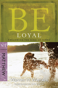 Be Loyal (Be) - Book  of the "Be" Commentary