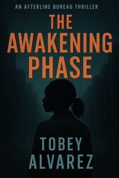 THE AFTERLINE BUREAU: THE AWAKENING PHASE