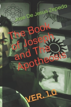 Paperback The Book of Joseph and The Apotheosis: Work in Progress Book