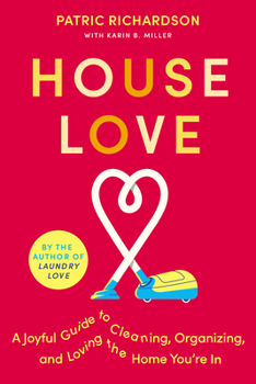 Hardcover House Love: A Joyful Guide to Cleaning, Organizing, and Loving the Home You're in Book