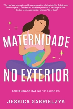 Paperback Maternidade no Exterior: Tornando-se Mãe no Estrangeiro [Portuguese] Book