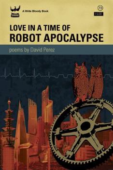 Paperback Love in a Time of Robot Apocalypse Book