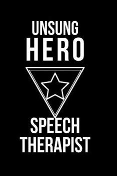 Paperback Unsung Hero Speech Therapist: Blank Lined Journal Book