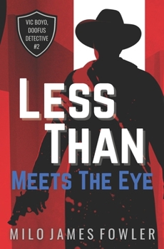 Less Than Meets The Eye (Vic Boyo, Doofus Detective)