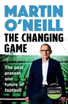 The Changing Game: The Secrets of Playing to Win by Celtic's Stellar Manager