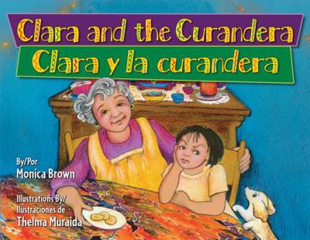 Hardcover Clara and the Curandera/Clara y La Curandera Book