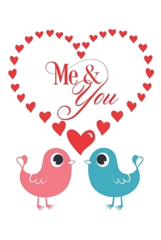 Paperback Me & You: Special Love Notebook Journal Diary for everyone - lovely birds, big hearts Book