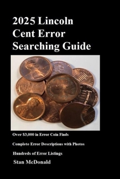 Paperback 2025 Lincoln Cent Error Searching Guide: Unsurpassed and Comprehensive Book
