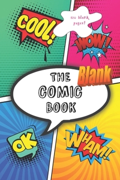 Paperback The Blank Comic Book: 6/9/120 page comic book/fun for adults and children alike/ Book