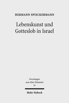 Paperback Lebenskunst Und Gotteslob in Israel: Anregungen Aus Psalter Und Weisheit Fur Die Theologie [German] Book