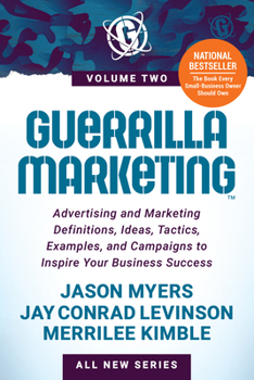 Paperback Guerrilla Marketing Volume 2: Advertising and Marketing Definitions, Ideas, Tactics, Examples, and Campaigns to Inspire Your Business Success Book