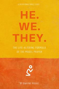 Perfect Paperback HE. WE. THEY. The Life-Altering Formula of the Model Prayer Book
