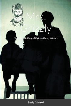 Paperback Mrs. Grizzly: The Untold Story of Cylena Drury Adams Book