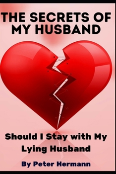 Paperback The Secrets of My Husband: Should I Stay with My Lying Husband Book