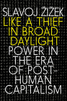 Paperback Like a Thief in Broad Daylight: Power in the Era of Post-Human Capitalism Book