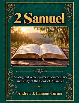 2 Samuel: An original verse-by-verse commentary and study of the Book of 2 Samuel (Ancient Words Bible Study)