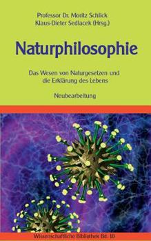 Paperback Naturphilosophie: Das Wesen von Naturgesetzen und die Erkl?rung des Lebens. Neubearbeitung. [German] Book