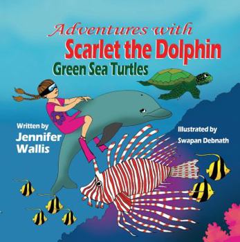 Paperback Adventures with Scarlet the Dolphin: Green Sea Turtles Book