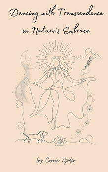 Paperback Dancing with Transcendence in Nature's Embrace Book