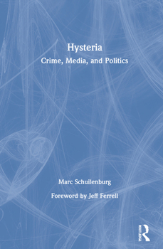 Hardcover Hysteria: Crime, Media, and Politics Book