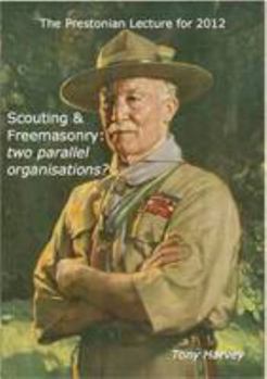 Paperback Scouting and Freemasonry: Two Parallel Organisations?: The Prestonian Lecture for 2012 Book