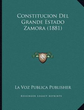 Paperback Constitucion Del Grande Estado Zamora (1881) [Spanish] Book