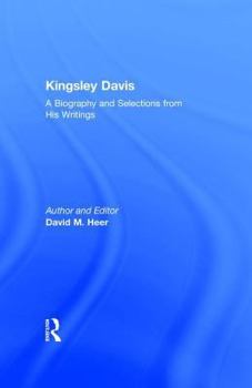 Hardcover Kingsley Davis: A Biography and Selections from His Writings Book