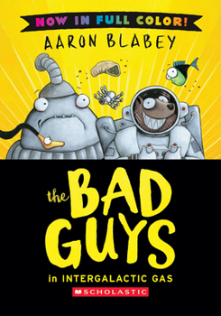 Hardcover The Bad Guys in Intergalactic Gas (Bad Guys #5 Color Edition) Book