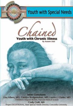 Paperback Chained: Youth with Chronic Illness Book