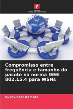 Paperback Compromisso entre frequência e tamanho do pacote na norma IEEE 802.15.4 para WSNs [Portuguese] Book