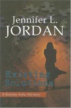 Existing Solutions (Kristin Ashe Mystery) - Book #2 of the Kristin Ashe Mystery Series