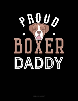 Paperback Proud Boxer Daddy: 5 Column Ledger Book