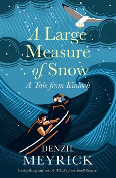 A Large Measure of Snow: A Tale From Kinloch - Book #1 of the Kinloch Tales