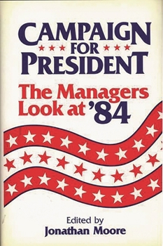 Hardcover Campaign for President: The Managers Look at '84 Book