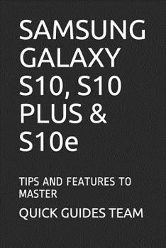 Paperback SAMSUNG GALAXY S10, S10 PLUS & S10e: Tips and Features to Master Book