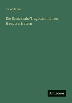 Die Schicksals-Tragödie in ihren Hauptvertretern (German Edition)