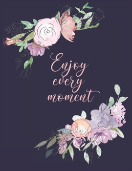 Enjoy Every Moment: Planner 2020 Watercolor Flowers Weekly and Monthly Planner Large 8.5 x 11 | Weekly Agenda January 2020 To December 2020 | Calendar ... Organizer (Pretty 2020 Planner With Quotes)