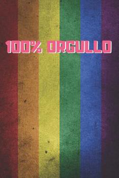 100% Orgullo: CUADERNO LINEADO 6" X 9" 120 Pgs. REGALO ORIGINAL Y CREATIVO. �SALO COMO DIARIO, CUADERNO DE NOTAS O AGENDA GAY.